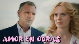 AMOR EN OBRAS | Película Completa | Amor – Series y novelas en Español